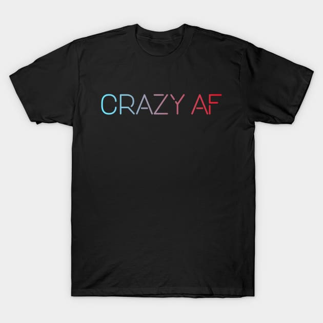 CRAZY T-Shirt by MiniGuardian